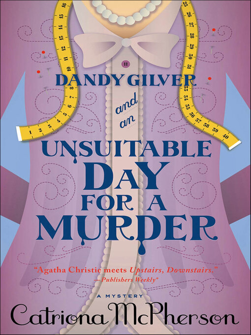 Title details for Dandy Gilver and an Unsuitable Day for a Murder by Catriona McPherson - Available